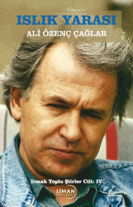 Irmak Toplu Şiirler Cilt; IV-Islık Yarası
