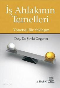 İş Ahlakının Temelleri; Yönetsel Bir Yaklaşım