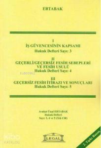İş Güvencesinin Kapsamı, Geçerli - Geçersiz Fesih Sebepleri, Geçersiz Fesih İtirazı ve Sonuçları