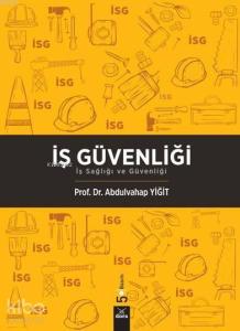 İş Güvenliği - İş Sağlığı ve Güvenliği
