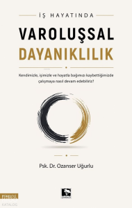 İş Hayatında Varoluşsal Dayanıklılık