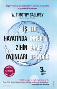 İş Hayatında Zihin Oyunları; Başarı Yolunda Odaklanmak ve En Yüksek Doyumu Sağlamak İsteyenlere