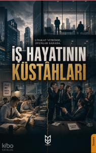 İş Hayatının Küstahları