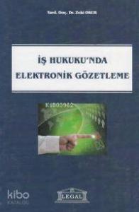İş Hukukunda Elektronik Gözetleme