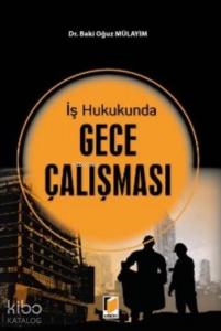 İş Hukukunda Gece Çalışması