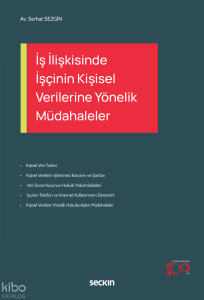 İş İlişkisinde İşçinin Kişisel Verilerine Yönelik Müdahaleler