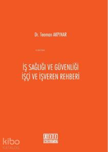 İş Sağlığı ve Güvenliği İşçi ve İşveren Rehberi