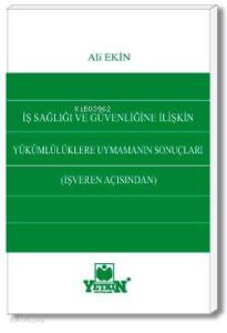 İş Sağlığı ve Güvenliğine İlişkin Yükümlülüklere Uymamanın Sonuçları