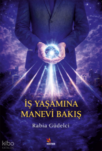 İş Yaşamına Manevi Bakış