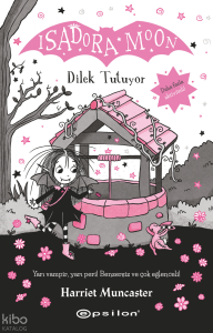 Isadora Moon 20;Dilek Tutuyor