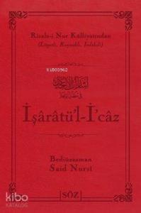 İşaratü'l - İ'caz (Çanta Boy); Risale-i Nur Külliyatından Lügatlı, Kaynaklı, İndeksli