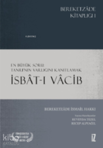 İsbât-ı Vâcib;En Büyük Soru: Tanrı’nın Varlığını Kanıtlamak