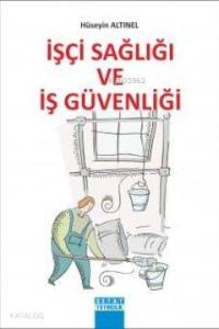 İşçi Sağlığı ve İş Güvenliği