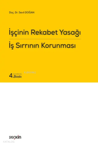 İşçinin Rekabet Yasağı İş Sırrının Korunması