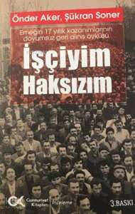 İşçiyim Haksızım