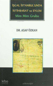 İşgal İstanbul'unda İstihbarat ve Eylem;Mim Mim Grubu