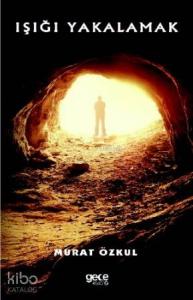 Işığı Yakalamak