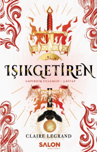 Işıkgetiren;Empirium Üçlemesi 3. Kitap