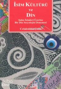 İsim Kültürü ve Din; Şahıs İsimleri Üzerine Bir Din Sosyolojisi Denemesi