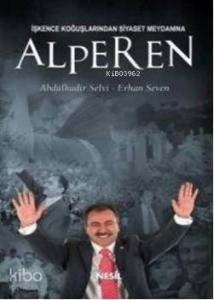 İşkence Koğuşlarından Siyaset Meydanına Alperen