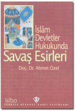 İslam Devletler Hukukunda| Savaş Esirleri