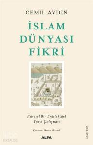 İslam Dünyası Fikri; Küresel Bir Entelektüel Tarih Çalışması