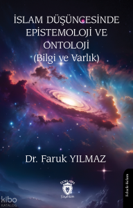 İslam Düşüncesinde Epistemoloji ve Ontoloji (Bilgi ve Varlık)