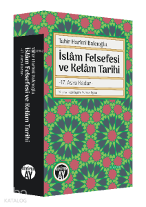 İslâm Felsefesi ve Kelâm Tarihi;-17 Asra Kadar-