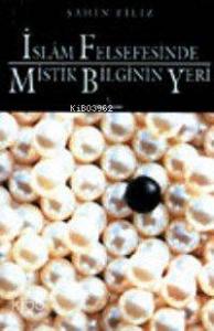 İslam Felsefesinde Mistik Bilginin Yeri