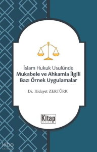 İslam Hukuku Usulünde Mukabele ve Ahkamla İlgili Bazı Örnek Uygulamalar