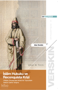 İslam Hukuku ve Reconquista Krizi;Hristiyan Dünyasındaki Müslüman Toplulukların Statüsü Üzerine Tartışma