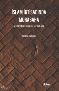 İslam İktisadında Murabaha - Modern Literatürdeki Tartışmalar