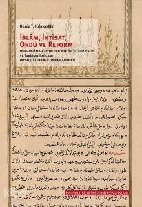 İslam, İktisat, Ordu ve Reform; Osmanlı İmparatorluğu'nda İlk İktisat Eseri ve Tarihsel Bağlamı (Risale-i Tedbir-i Umran-ı Mülki)