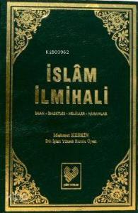 İslâm İlmihali; İman - İbadetler - Helâller - Haramlar  (büyük boy, ciltli, şamua kâğıt)