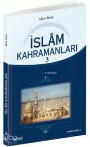 İslam Kahramanları - 3