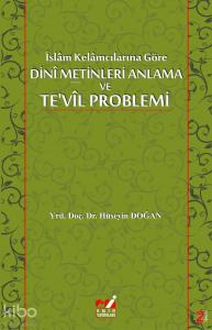 İslâm Kelâmcılarına Göre Dinî Metinleri Anlama Ve Te'vîl Plemi