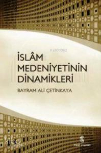 İslam Medeniyetinin Dinamikleri
