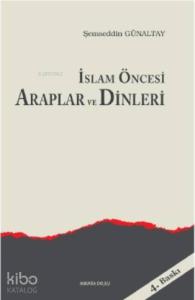 İslam Öncesi Araplar ve Dinleri