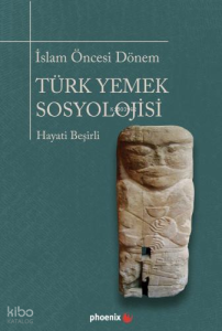 İslam Öncesi Dönem Türk Yemek Sosyolojisi