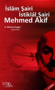 İslâm Şairi İstiklâl Şairi Mehmed Âkif