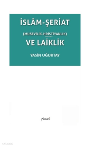 İslam-Şeriat (Musevilik - Hristiyanlık) ve Laiklik