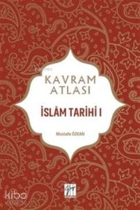 İslam Tarihi 1 - Kavram Atlası