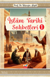 İslâm Tarihi Sohbetleri-1-