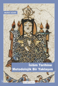 İslâm Tarihine Metodolojik bir Yaklaşım