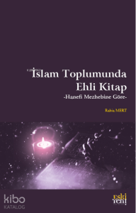 İslam Toplumunda Ehli Kitap;-Hanefi Mezhebine Göre-