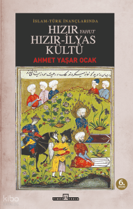 İslam-Türk İnançlarında Hızır Yahut Hızır İlyas Kültü