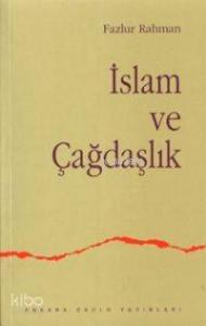 İslam ve Çağdaşlık Fikri Bir Geleneğin Değişimi
