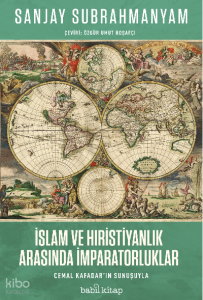 İslam ve Hıristiyanlık Arasında İmparatorluklar