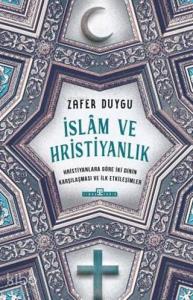 İslam ve Hristiyanlık; Hristiyanlara Göre İki Dinin Karşılaşması ve İlk Etkileşimler