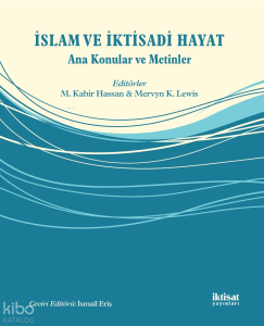İslam ve İktisadi Hayat - Ana Konular ve Metinler